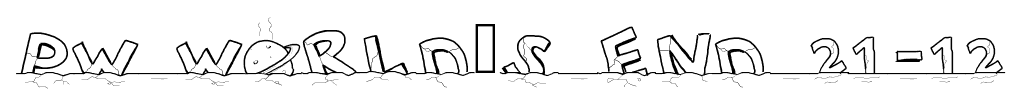 PW WORLD’S END 21-12 font