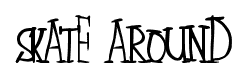 Skate Around font