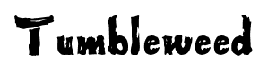 Tumbleweed font