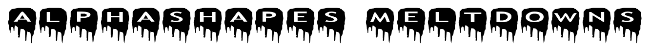 alphashapes meltdowns font