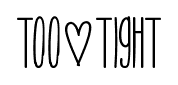 Too{Tight font