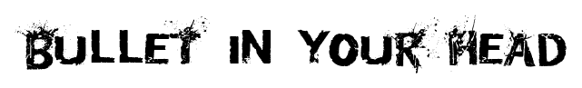 Bullet In Your Head font