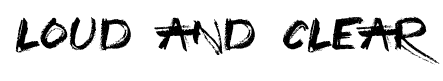 Loud and Clear font