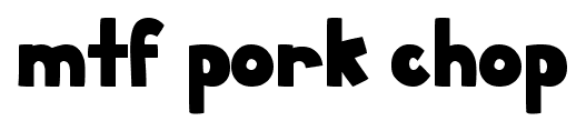MTF Pork Chop font