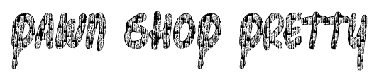 Pawn Shop Pretty font