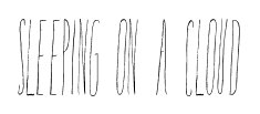 Sleeping on a Cloud font