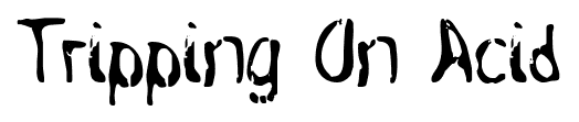 Tripping On Acid font
