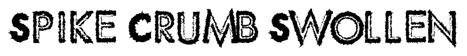 Spike Crumb Swollen font