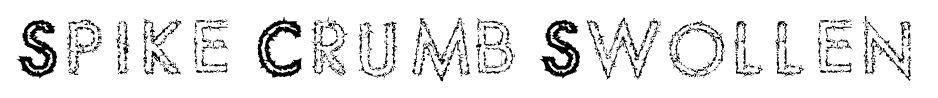 Spike Crumb Swollen font