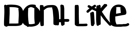 Dont Like font