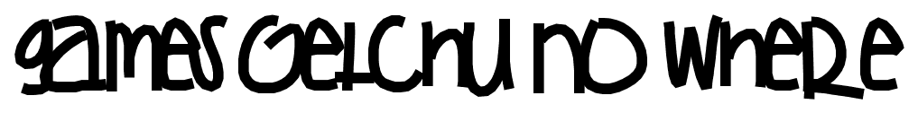 games Getchu No Where font