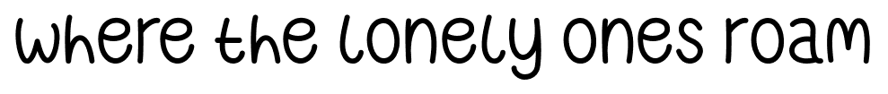 Where The Lonely Ones Roam font