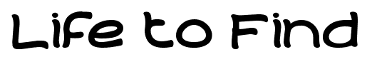 Life to Find font