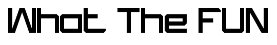 What The FUN font