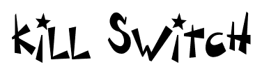 Kill switch font