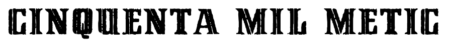 Cinquenta mil metic font