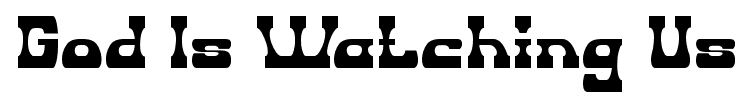 God Is Watching Us font