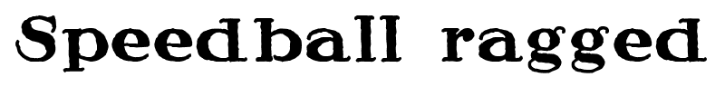 Speedball ragged font