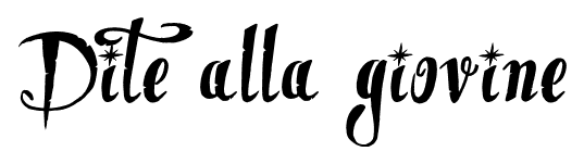 Dite alla giovine font