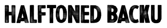 Halftoned backu font