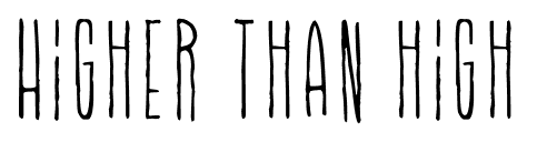 Higher than high font