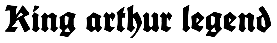 King arthur legend font