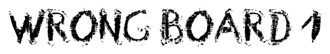 Wrong board 1 font