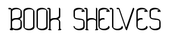 BOOK SHELVES font