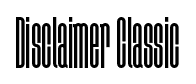 Disclaimer Classic font