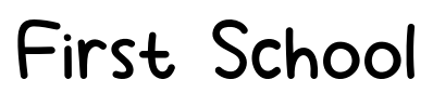 First School font