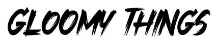 Gloomy Things font