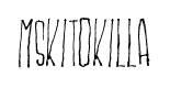 Mskitokilla font