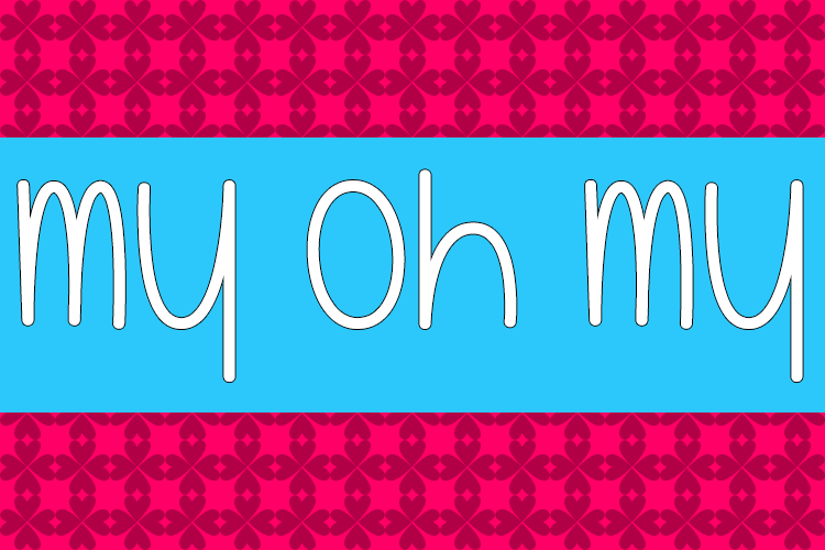 My Oh My font
