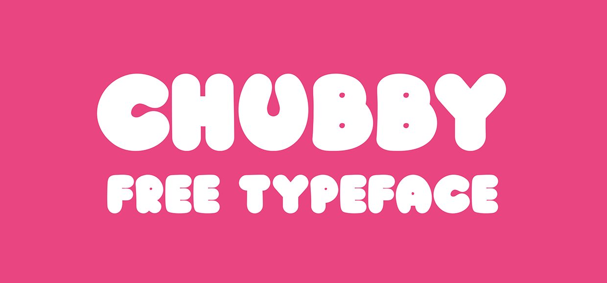 Chubby font